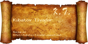 Kubatov Tivadar névjegykártya
